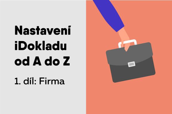 Nastavte si iDoklad od A do Z [1.díl – Firma]