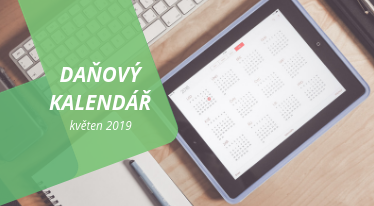 Podnikatelský daňový kalendář: květen 2019